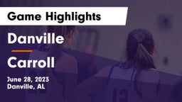 Danville  vs Carroll   Game Highlights - June 28, 2023