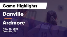 Danville  vs Ardmore  Game Highlights - Nov. 13, 2023