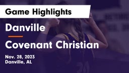 Danville  vs Covenant Christian  Game Highlights - Nov. 28, 2023