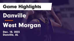 Danville  vs West Morgan  Game Highlights - Dec. 18, 2023