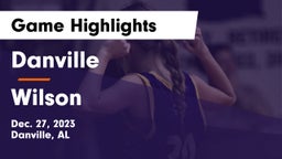 Danville  vs Wilson  Game Highlights - Dec. 27, 2023