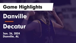 Danville  vs Decatur  Game Highlights - Jan. 26, 2024