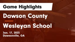 Dawson County  vs Wesleyan School Game Highlights - Jan. 17, 2023