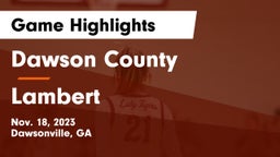 Dawson County  vs Lambert  Game Highlights - Nov. 18, 2023
