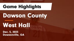 Dawson County  vs West Hall  Game Highlights - Dec. 5, 2023