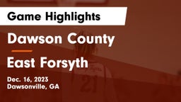Dawson County  vs East Forsyth  Game Highlights - Dec. 16, 2023