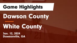 Dawson County  vs White County  Game Highlights - Jan. 12, 2024