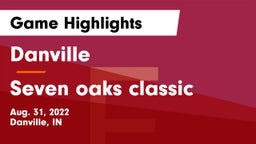 Danville  vs Seven oaks classic  Game Highlights - Aug. 31, 2022