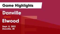 Danville  vs Elwood  Game Highlights - Sept. 8, 2022