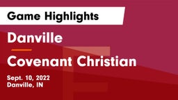 Danville  vs Covenant Christian  Game Highlights - Sept. 10, 2022