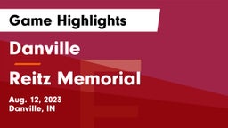 Danville  vs Reitz Memorial  Game Highlights - Aug. 12, 2023