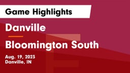 Danville  vs Bloomington South  Game Highlights - Aug. 19, 2023