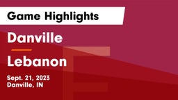 Danville  vs Lebanon  Game Highlights - Sept. 21, 2023
