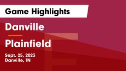 Danville  vs Plainfield  Game Highlights - Sept. 25, 2023