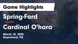 Spring-Ford  vs Cardinal O'hara Game Highlights - March 10, 2020