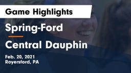 Spring-Ford  vs Central Dauphin Game Highlights - Feb. 20, 2021