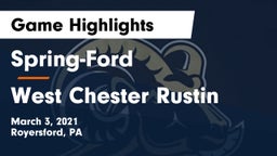 Spring-Ford  vs West Chester Rustin  Game Highlights - March 3, 2021