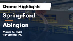 Spring-Ford  vs Abington  Game Highlights - March 13, 2021