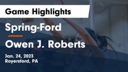 Spring-Ford  vs Owen J. Roberts  Game Highlights - Jan. 24, 2023