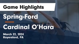 Spring-Ford  vs Cardinal O’Hara Game Highlights - March 22, 2024