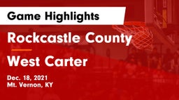 Rockcastle County  vs West Carter  Game Highlights - Dec. 18, 2021