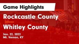 Rockcastle County  vs Whitley County  Game Highlights - Jan. 22, 2022