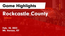 Rockcastle County  Game Highlights - Feb. 18, 2022