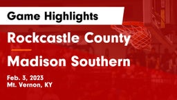 Rockcastle County  vs Madison Southern  Game Highlights - Feb. 3, 2023