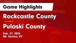 Rockcastle County  vs Pulaski County  Game Highlights - Feb. 27, 2024