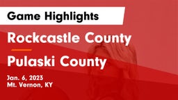 Rockcastle County  vs Pulaski County  Game Highlights - Jan. 6, 2023