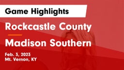 Rockcastle County  vs Madison Southern  Game Highlights - Feb. 3, 2023