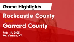 Rockcastle County  vs Garrard County  Game Highlights - Feb. 14, 2023