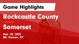 Rockcastle County  vs Somerset  Game Highlights - Feb. 20, 2023