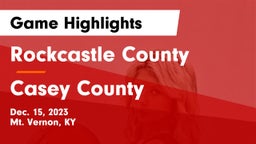 Rockcastle County  vs Casey County  Game Highlights - Dec. 15, 2023