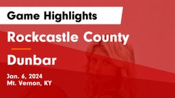 Rockcastle County  vs Dunbar Game Highlights - Jan. 6, 2024