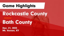 Rockcastle County  vs Bath County  Game Highlights - Dec. 21, 2023