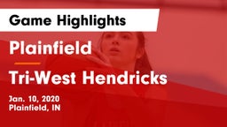 Plainfield  vs Tri-West Hendricks  Game Highlights - Jan. 10, 2020