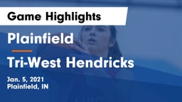 Plainfield  vs Tri-West Hendricks  Game Highlights - Jan. 5, 2021