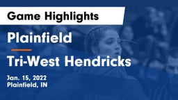 Plainfield  vs Tri-West Hendricks  Game Highlights - Jan. 15, 2022