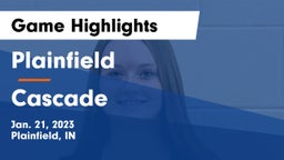 Plainfield  vs Cascade  Game Highlights - Jan. 21, 2023