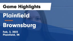 Plainfield  vs Brownsburg  Game Highlights - Feb. 3, 2023