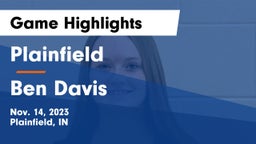 Plainfield  vs Ben Davis  Game Highlights - Nov. 14, 2023