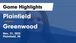 Plainfield  vs Greenwood  Game Highlights - Nov. 21, 2023