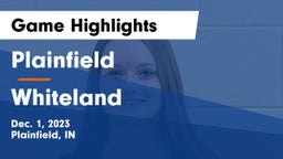 Plainfield  vs Whiteland  Game Highlights - Dec. 1, 2023