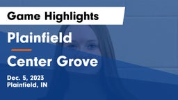 Plainfield  vs Center Grove  Game Highlights - Dec. 5, 2023
