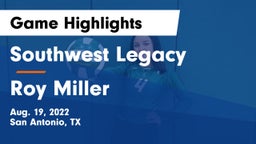 Southwest Legacy  vs Roy Miller  Game Highlights - Aug. 19, 2022