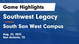 Southwest Legacy  vs South San West Campus Game Highlights - Aug. 23, 2022