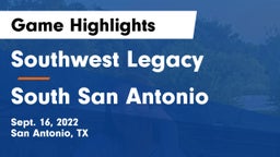 Southwest Legacy  vs South San Antonio  Game Highlights - Sept. 16, 2022