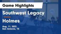 Southwest Legacy  vs Holmes  Game Highlights - Aug. 11, 2023