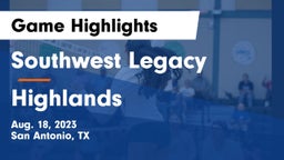 Southwest Legacy  vs Highlands  Game Highlights - Aug. 18, 2023